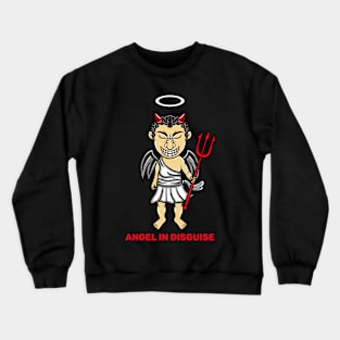 angel in disguise Crewneck Sweatshirt